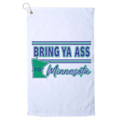 Bring Ya Ass To Minnesota Platinum Collection Golf Towel