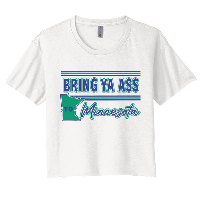 Bring Ya Ass To Minnesota Women's Crop Top Tee
