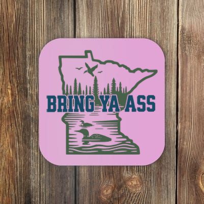 Bring Ya Ass Minnesota Coaster