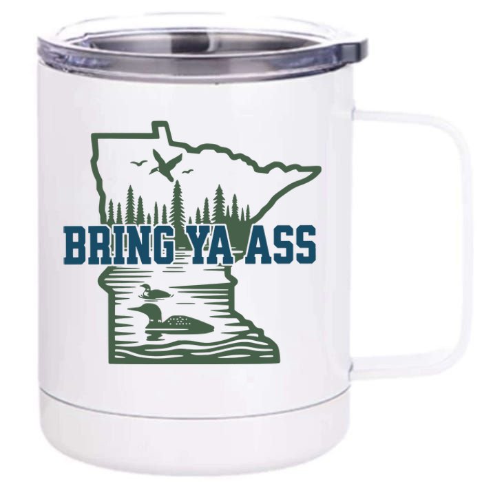 Bring Ya Ass Minnesota 12 oz Stainless Steel Tumbler Cup