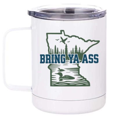 Bring Ya Ass Minnesota 12 oz Stainless Steel Tumbler Cup