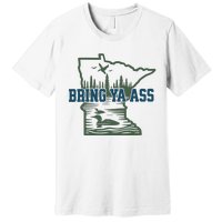 Bring Ya Ass Minnesota Premium T-Shirt