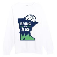 Bring Ya Ass Premium Crewneck Sweatshirt