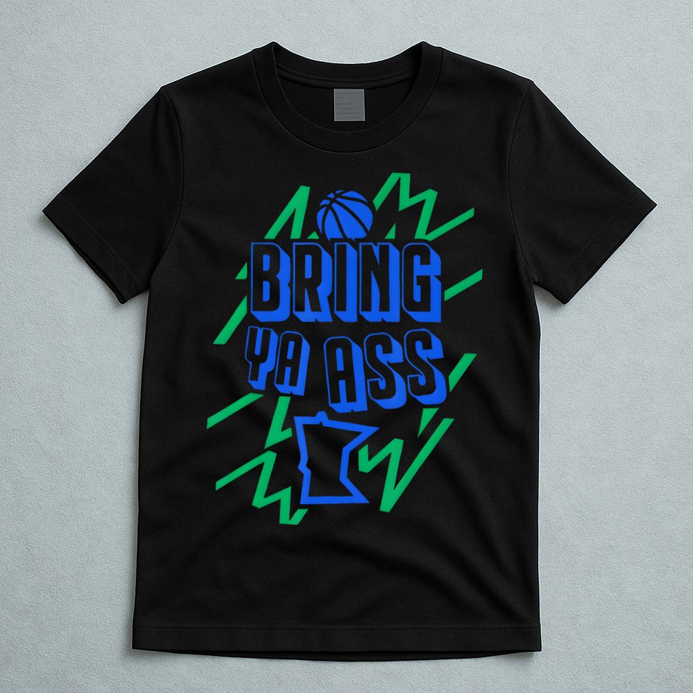 Bring Ya Ass To Minnesota T-Shirt