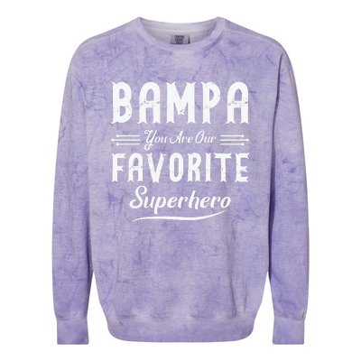 Bampa You Are Our Favorite Superhero Fathers Day Colorblast Crewneck Sweatshirt