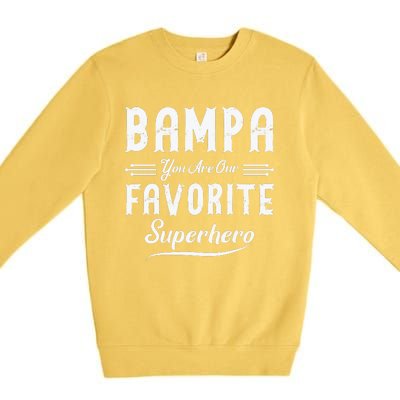 Bampa You Are Our Favorite Superhero Fathers Day Premium Crewneck Sweatshirt