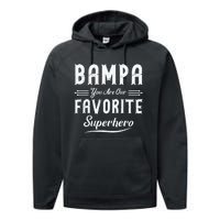 Bampa You Are Our Favorite Superhero Fathers Day Performance Fleece Hoodie