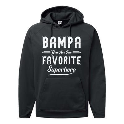 Bampa You Are Our Favorite Superhero Fathers Day Performance Fleece Hoodie