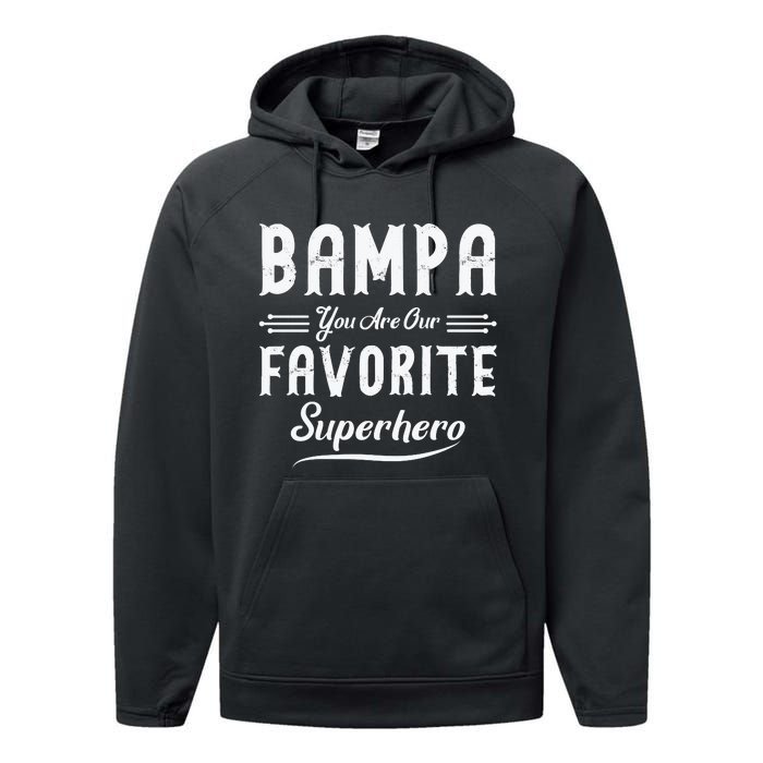 Bampa You Are Our Favorite Superhero Fathers Day Performance Fleece Hoodie