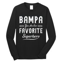 Bampa You Are Our Favorite Superhero Fathers Day Long Sleeve Shirt