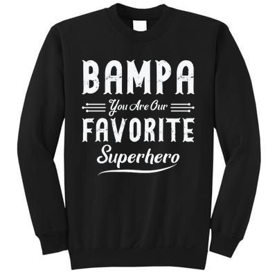 Bampa You Are Our Favorite Superhero Fathers Day Sweatshirt