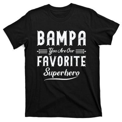 Bampa You Are Our Favorite Superhero Fathers Day T-Shirt