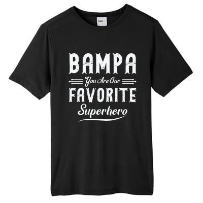 Bampa You Are Our Favorite Superhero Fathers Day Tall Fusion ChromaSoft Performance T-Shirt