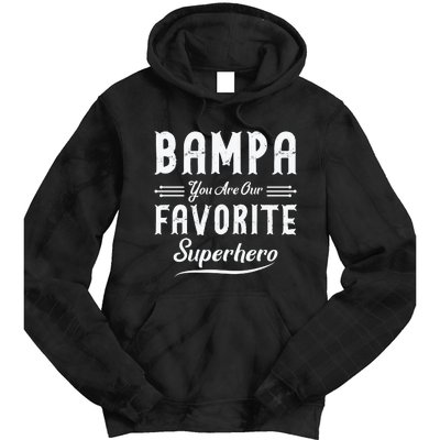 Bampa You Are Our Favorite Superhero Fathers Day Tie Dye Hoodie