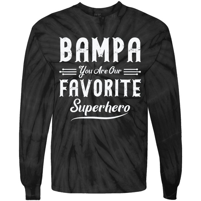 Bampa You Are Our Favorite Superhero Fathers Day Tie-Dye Long Sleeve Shirt