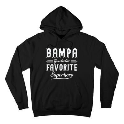 Bampa You Are Our Favorite Superhero Fathers Day Tall Hoodie