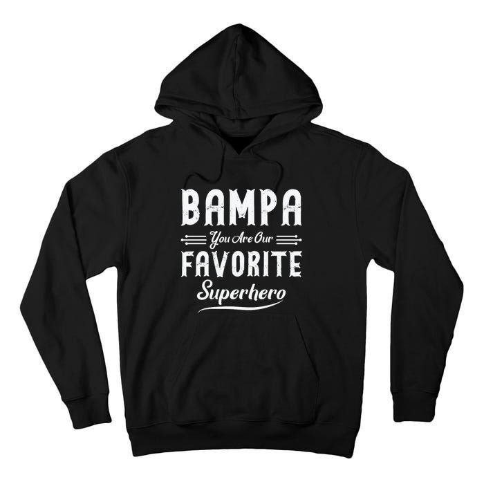 Bampa You Are Our Favorite Superhero Fathers Day Tall Hoodie