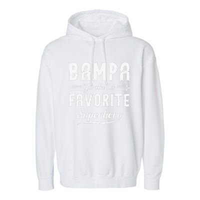 Bampa You Are Our Favorite Superhero Fathers Day Garment-Dyed Fleece Hoodie