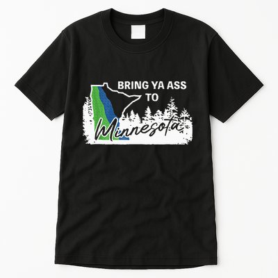 Bring Ya Ass To Minnesota Funny Minnesota Anthony Tall T-Shirt