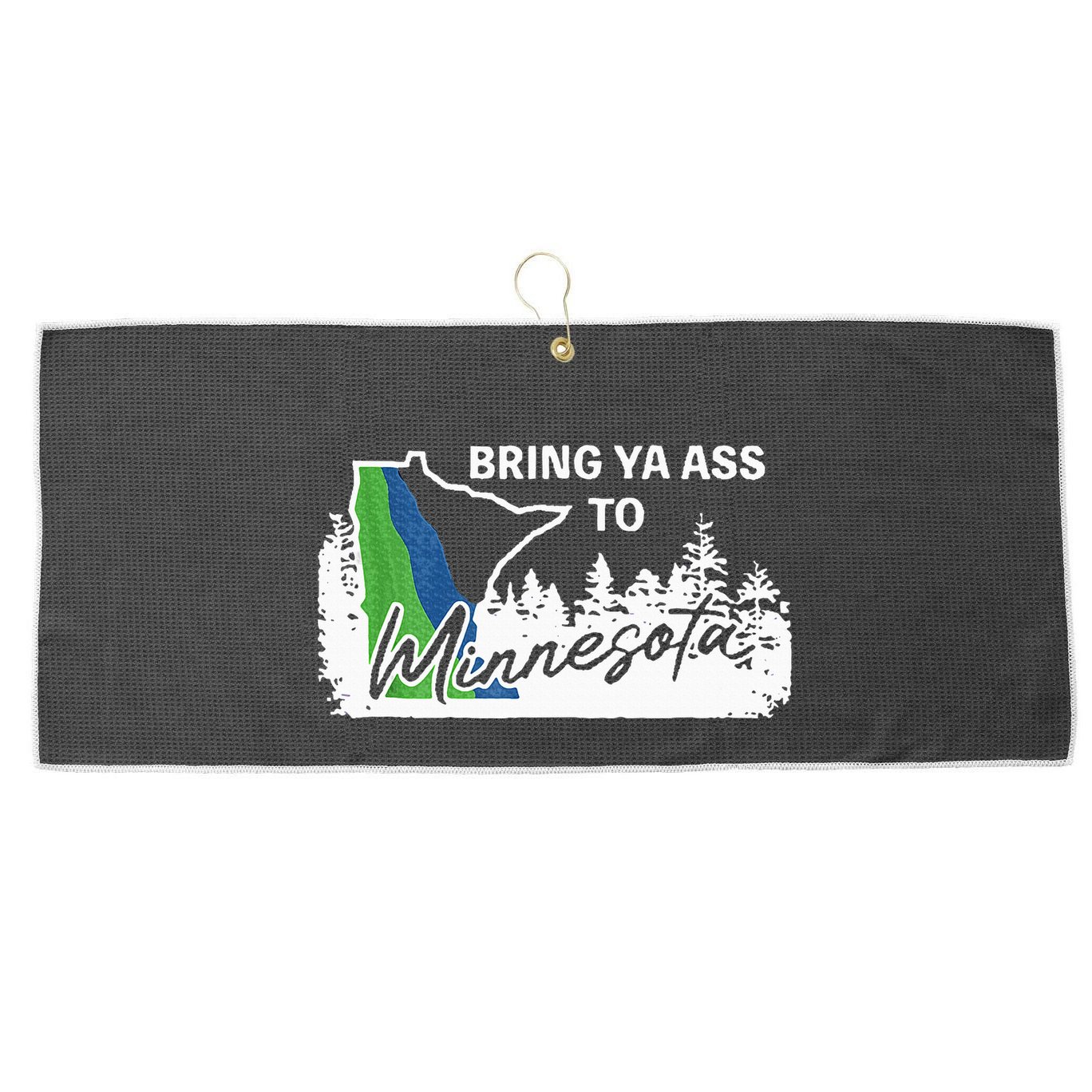 Bring Ya Ass To Minnesota Funny Minnesota Anthony Large Microfiber Waffle Golf Towel