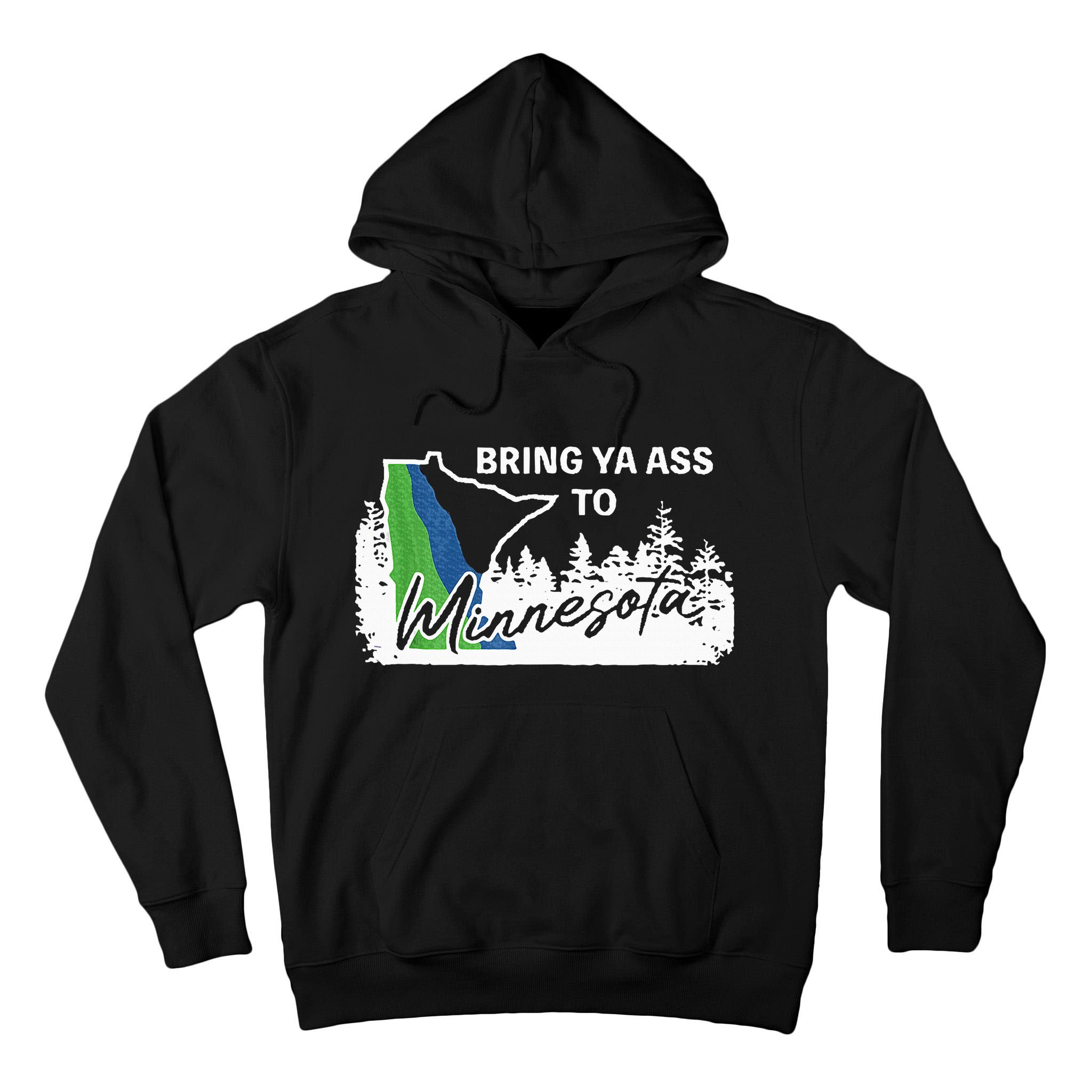 Bring Ya Ass To Minnesota Funny Minnesota Anthony Tall Hoodie