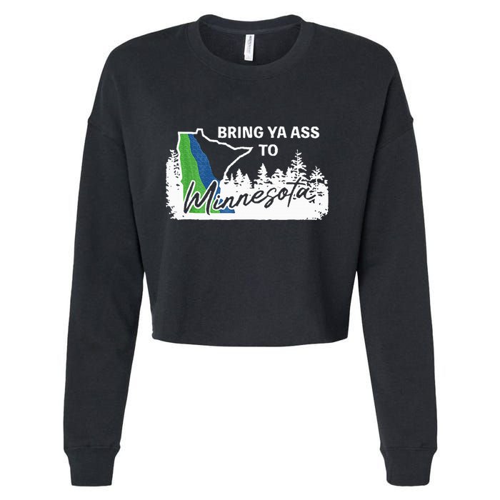 Bring Ya Ass To Minnesota Funny Minnesota Anthony Cropped Pullover Crew