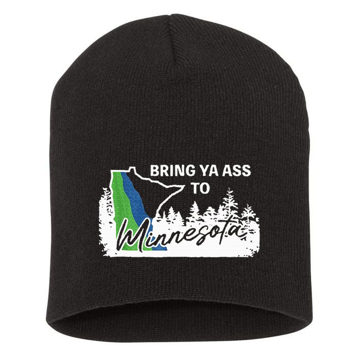 Bring Ya Ass To Minnesota Funny Minnesota Anthony Short Acrylic Beanie