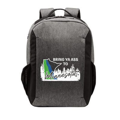 Bring Ya Ass To Minnesota Funny Minnesota Anthony Vector Backpack