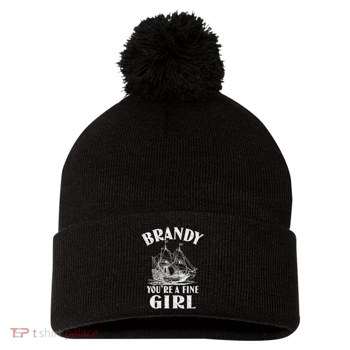 Brandy YouRe A Fine Girl Of A Boat Gift Pom Pom 12in Knit Beanie