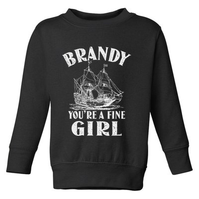 Brandy YouRe A Fine Girl Of A Boat Gift Toddler Sweatshirt