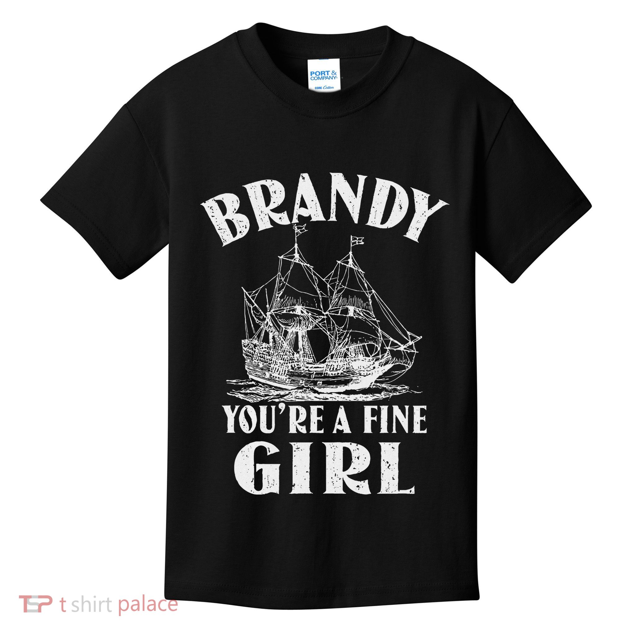 Brandy YouRe A Fine Girl Of A Boat Gift Kids T-Shirt