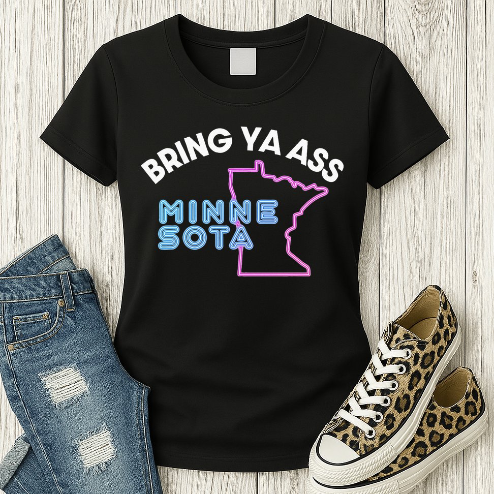 Bring Ya Ass To Minnesota Womens T-Shirt
