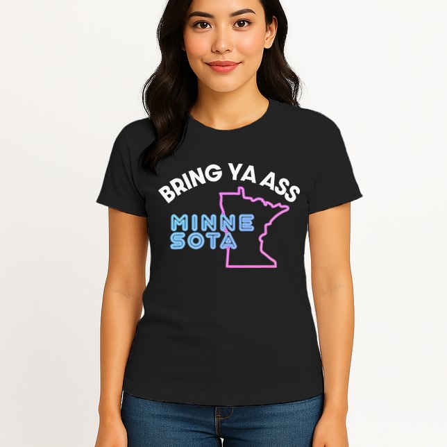 Bring Ya Ass To Minnesota Womens T-Shirt