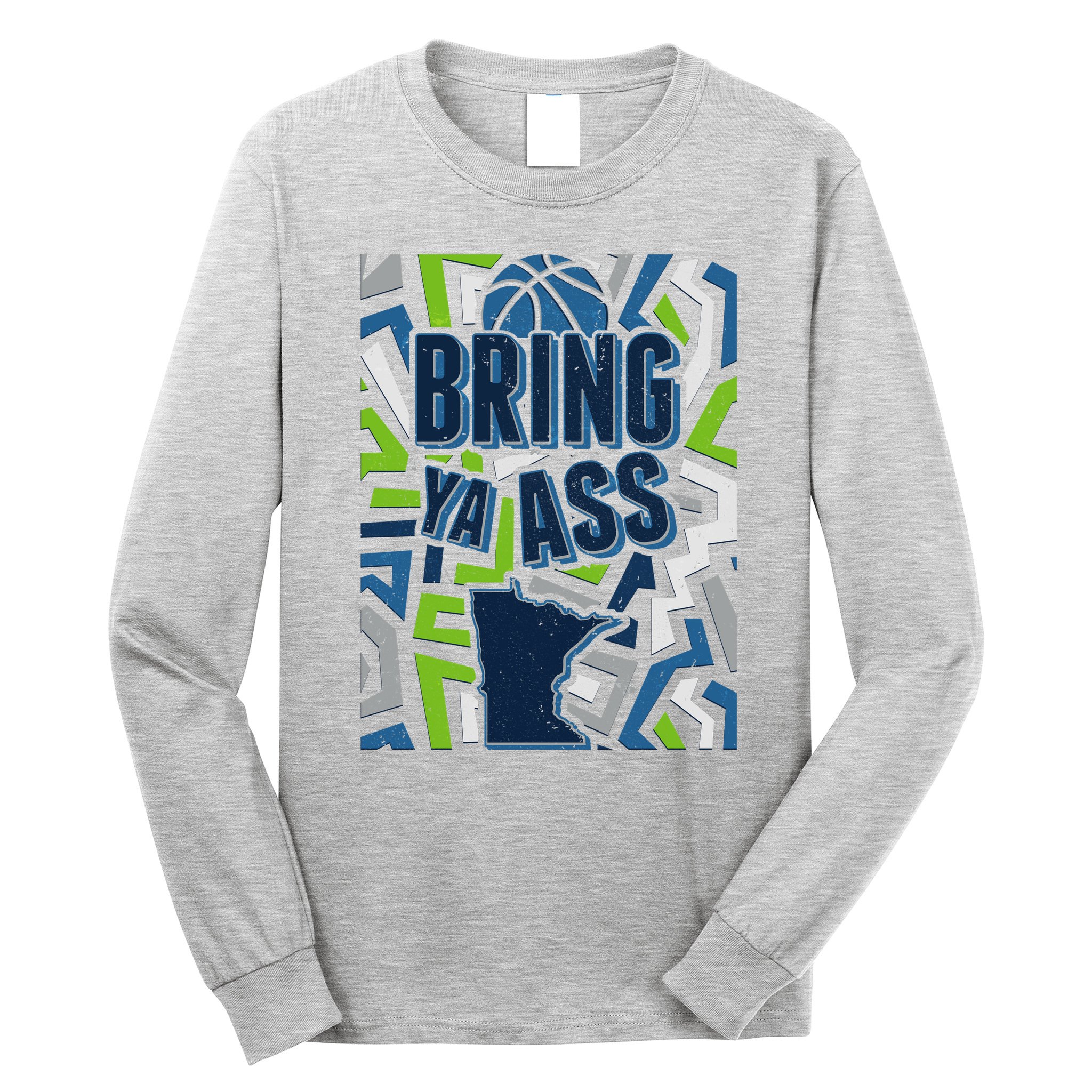 Bring Ya Ass To Minnesota Basketball Sports Fan Long Sleeve Shirt