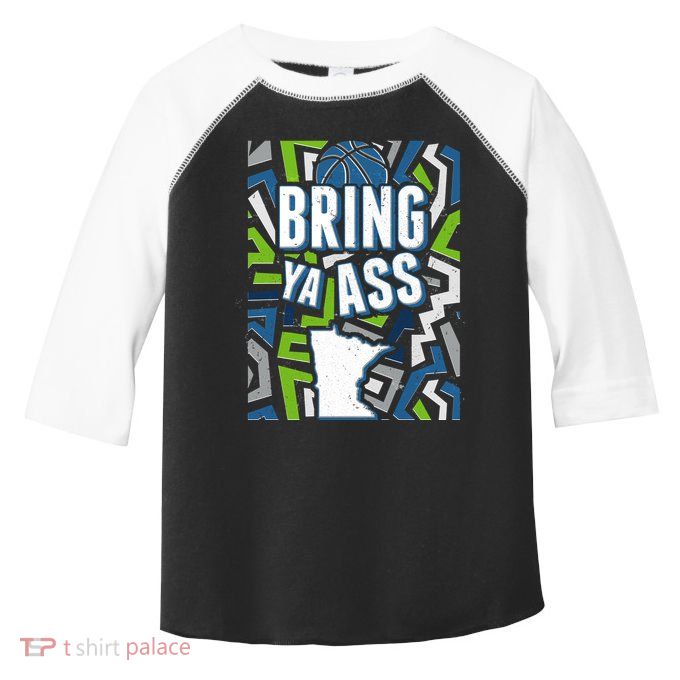 Bring Ya Ass To Minnesota Basketball Sports Fan Toddler Fine Jersey T-Shirt