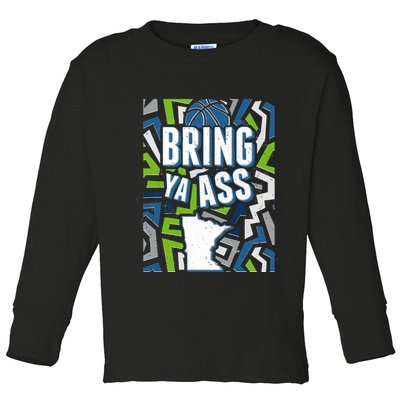 Bring Ya Ass To Minnesota Basketball Sports Fan Toddler Long Sleeve Shirt