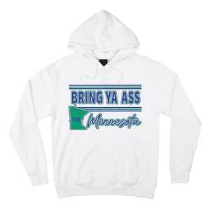 Bring Ya Ass To Minnesota Hoodie