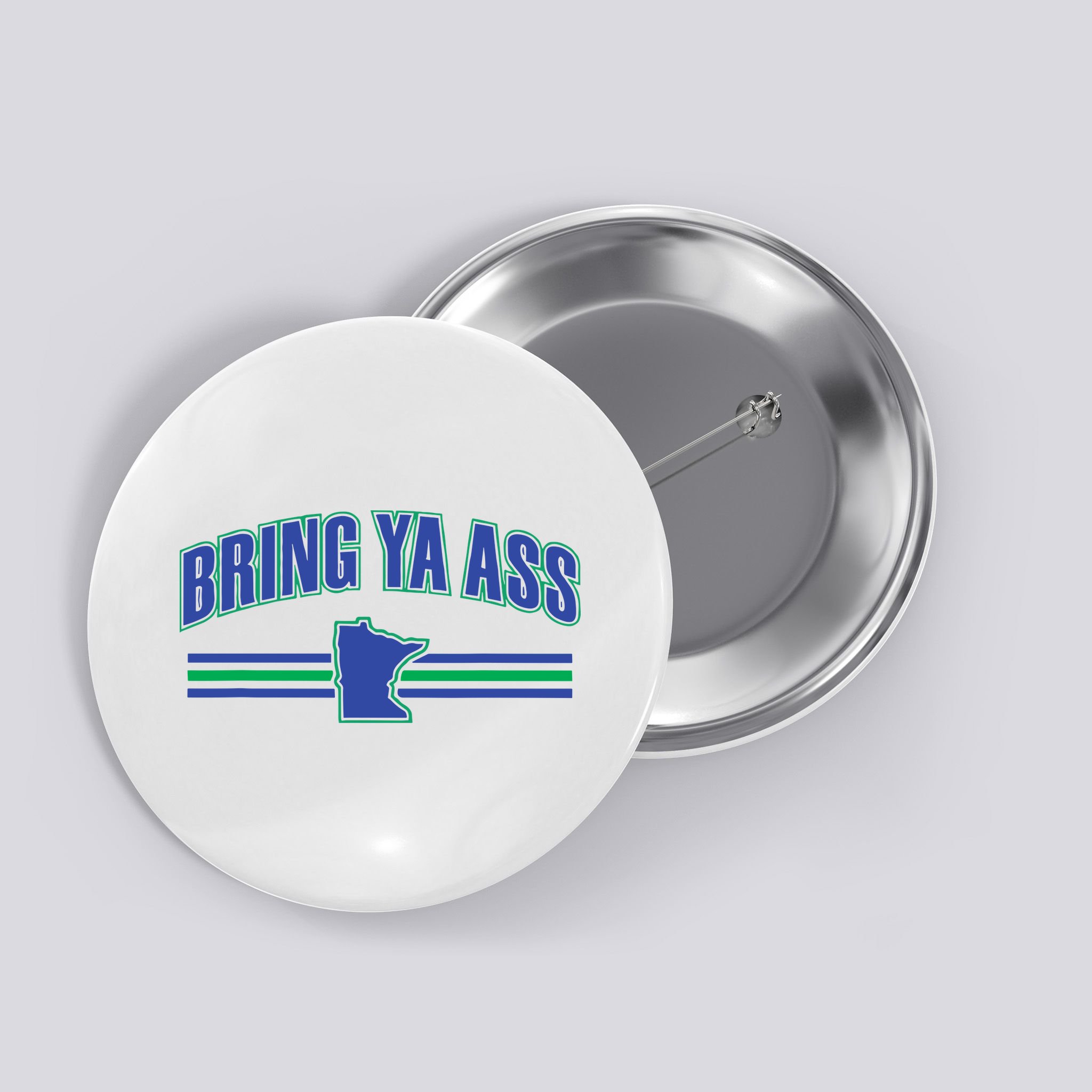 Bring Ya Ass To Minnesota Button