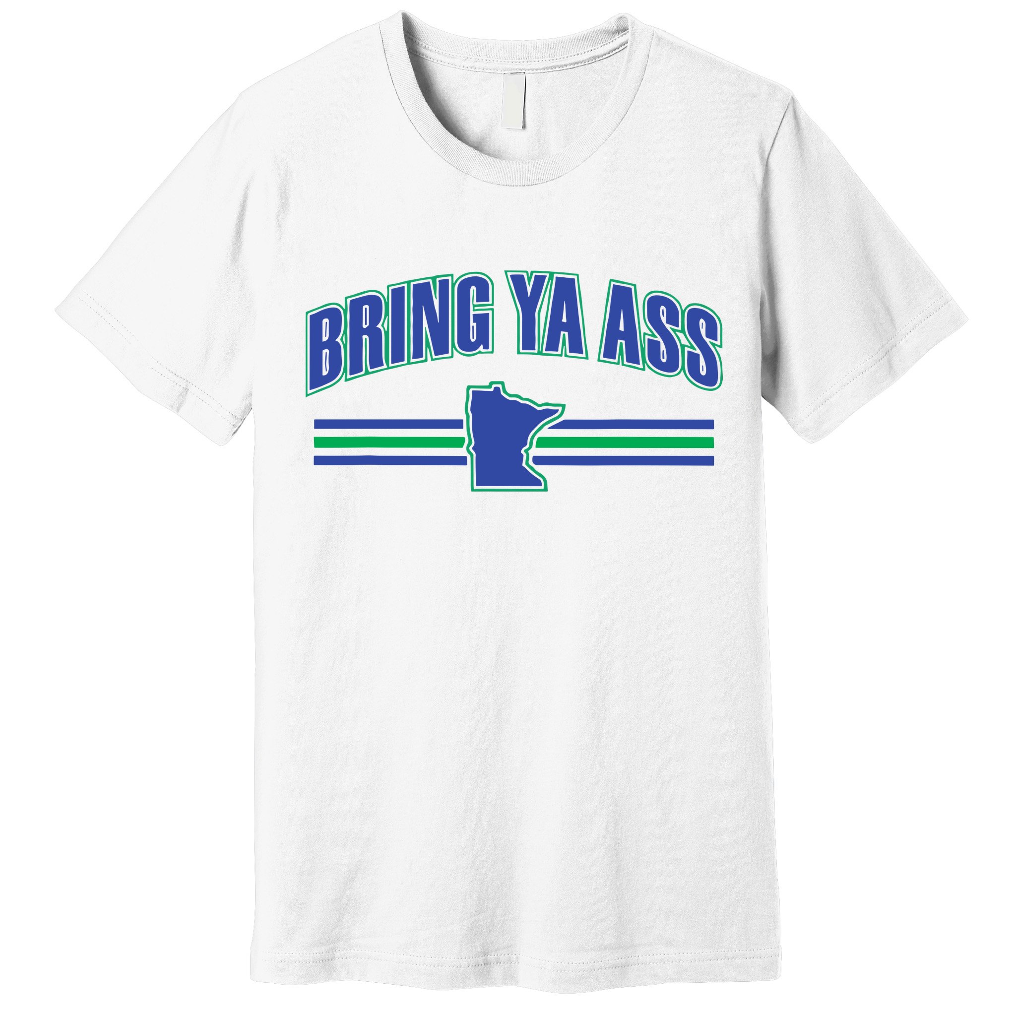 Bring Ya Ass To Minnesota Premium T-Shirt