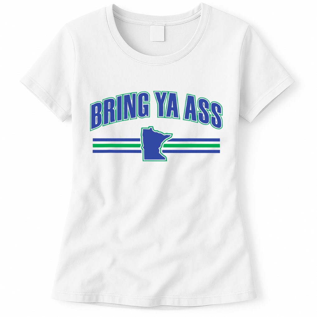 Bring Ya Ass To Minnesota Womens T-Shirt