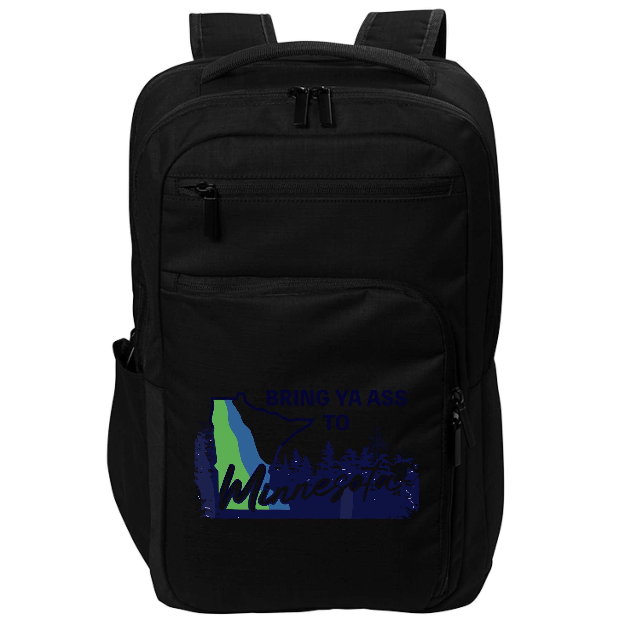 Bring Ya Ass To Minnesota Impact Tech Backpack