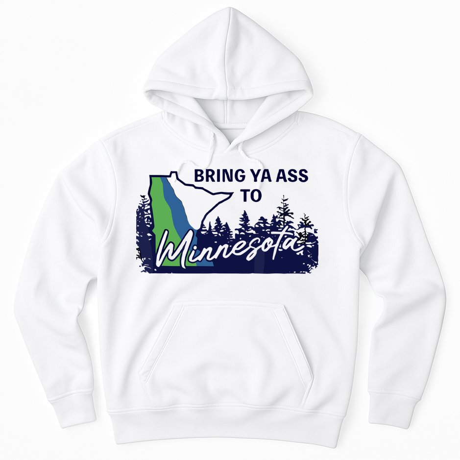 Bring Ya Ass To Minnesota Hoodie