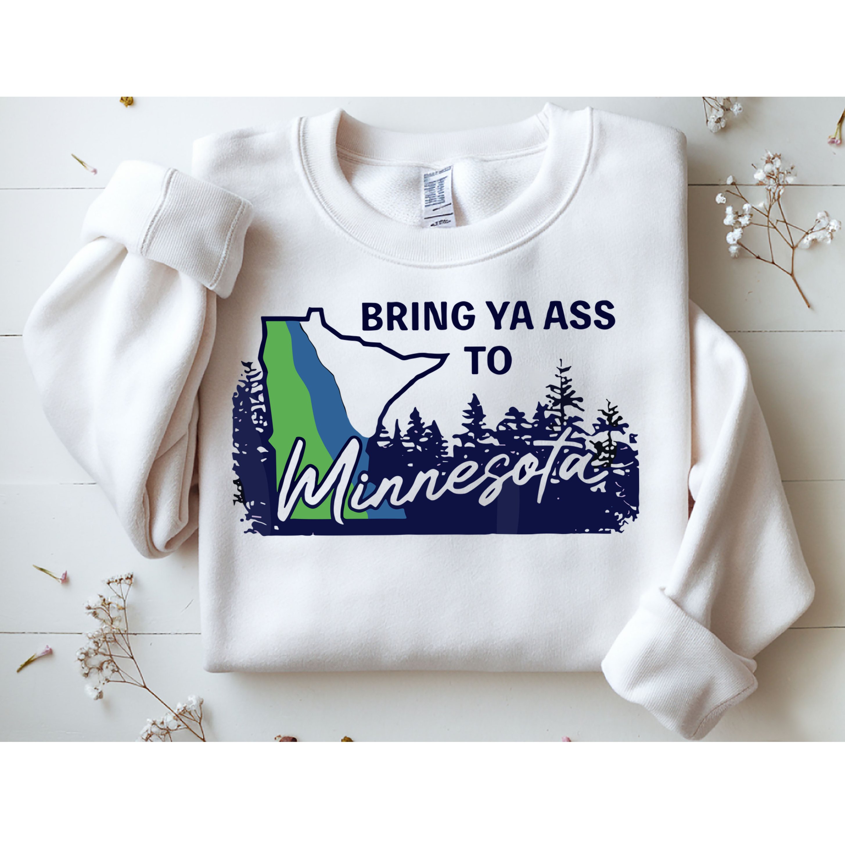 Bring Ya Ass To Minnesota Sweatshirt
