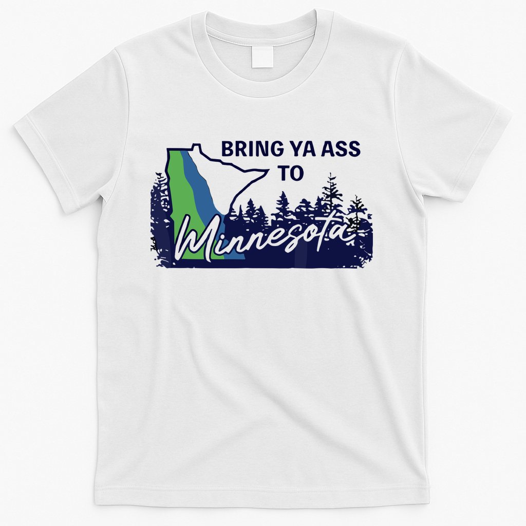 Bring Ya Ass To Minnesota T-Shirt