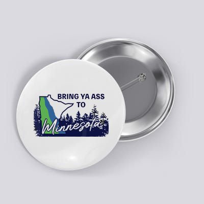 Bring Ya Ass To Minnesota Button