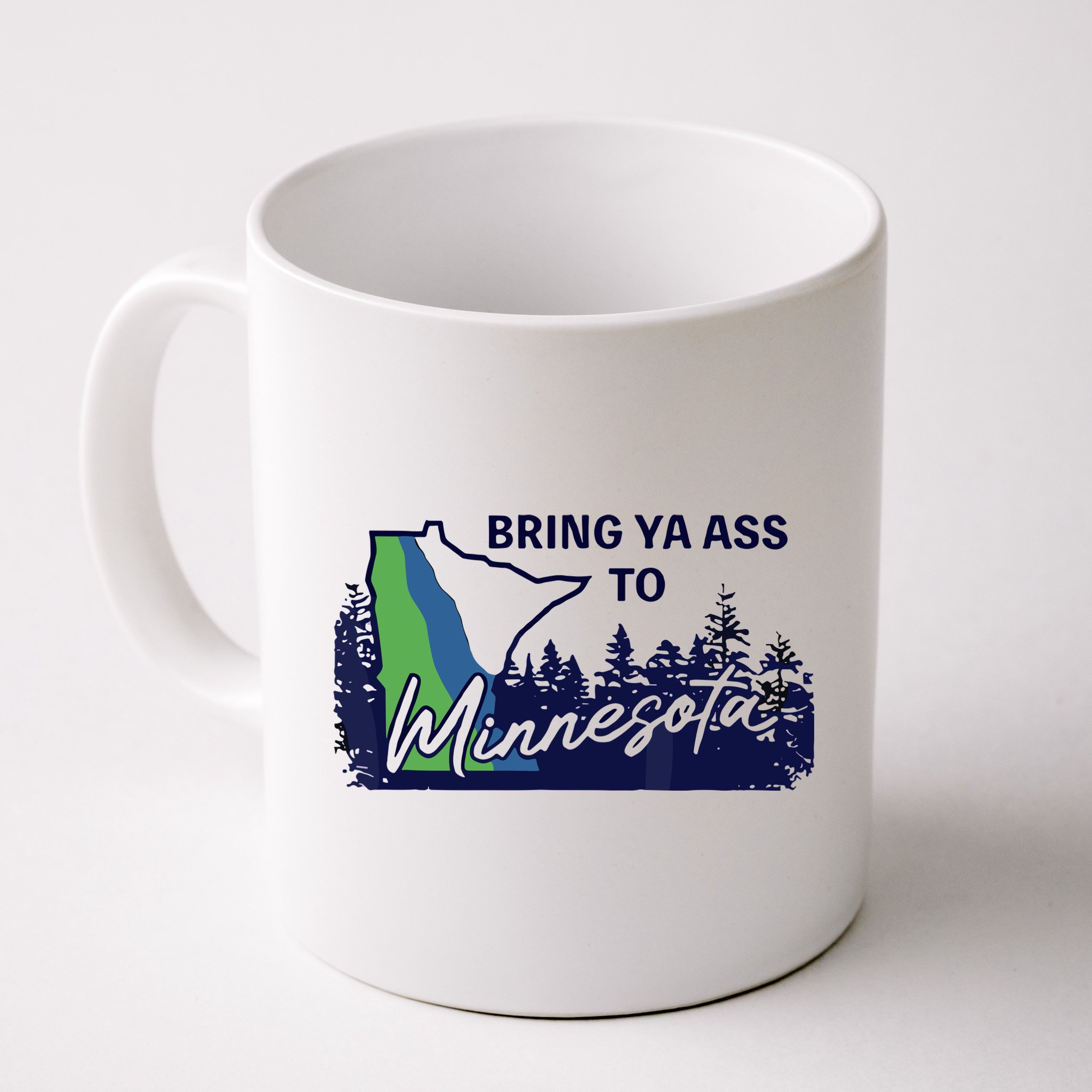 Bring Ya Ass To Minnesota Mug