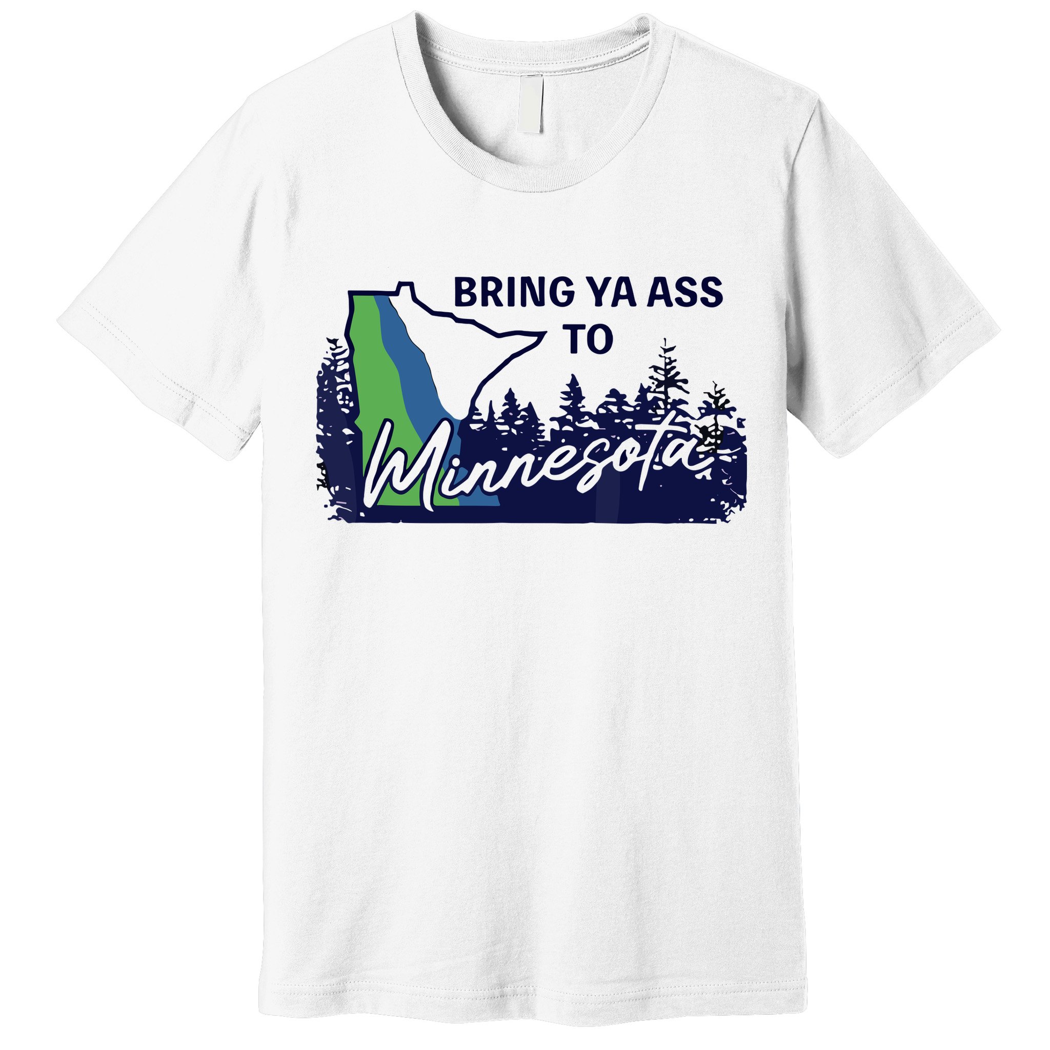 Bring Ya Ass To Minnesota Premium T-Shirt