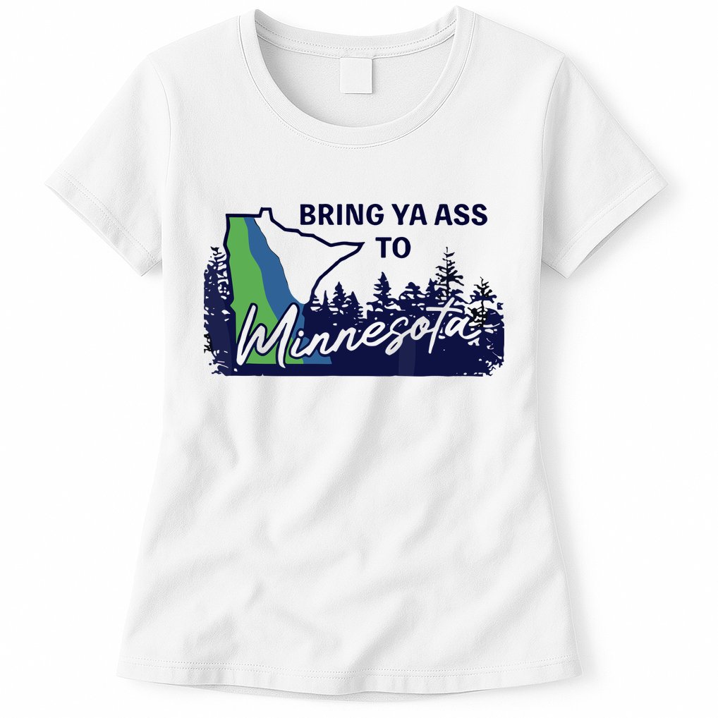 Bring Ya Ass To Minnesota Womens T-Shirt