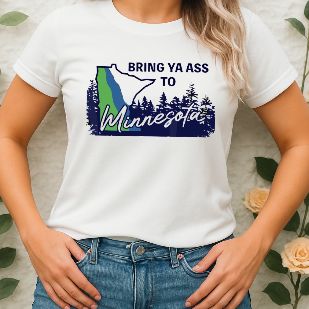 Bring Ya Ass To Minnesota Womens T-Shirt