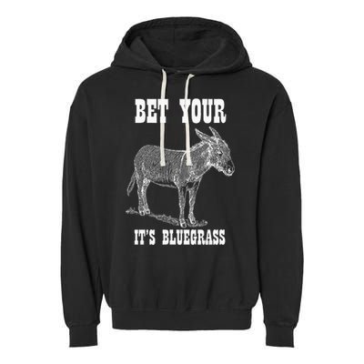 Bet Your Ass ItS Bluegrass Music Garment-Dyed Fleece Hoodie